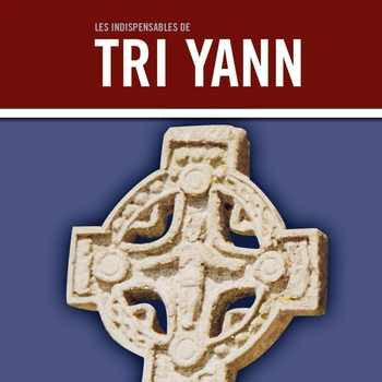 Tri Yann - Les Indispensables De Tri Yann