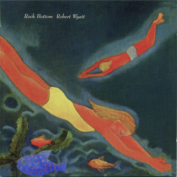 Robert Wyatt - Rock Bottom