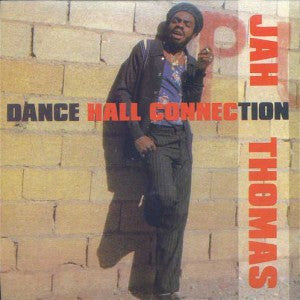 Jah Thomas – Dance Hall Connection