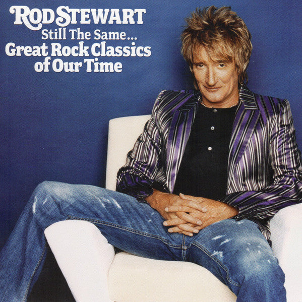 Rod Stewart – Still The Same... Great Rock Classics Of Our Time