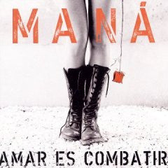 Maná – Amar Es Combatir