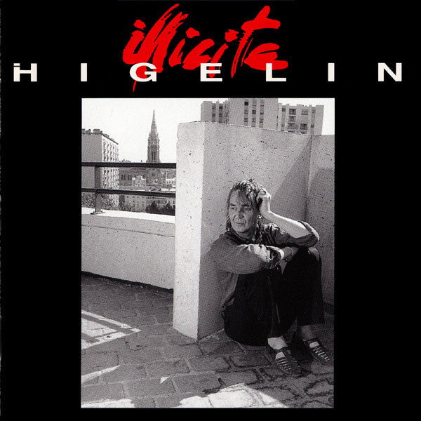 Higelin - Illicite
