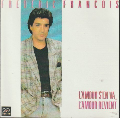 Frederic Francois – L'amour S'en Va, L'amour Revient