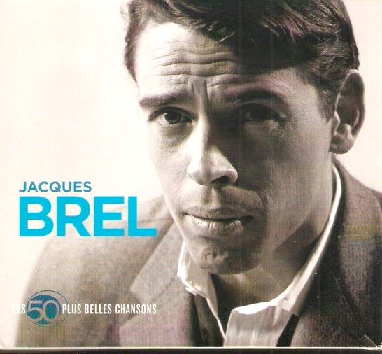 Jacques Brel – Les 50 Plus Belles Chansons