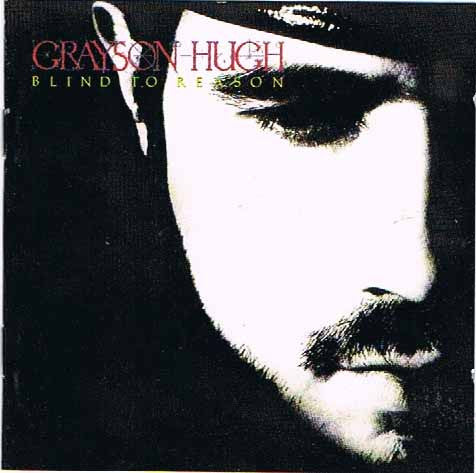 Grayson Hugh – Blind To Reason
