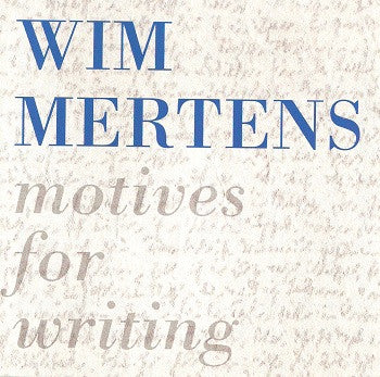 Wim Mertens - Motives For Writing