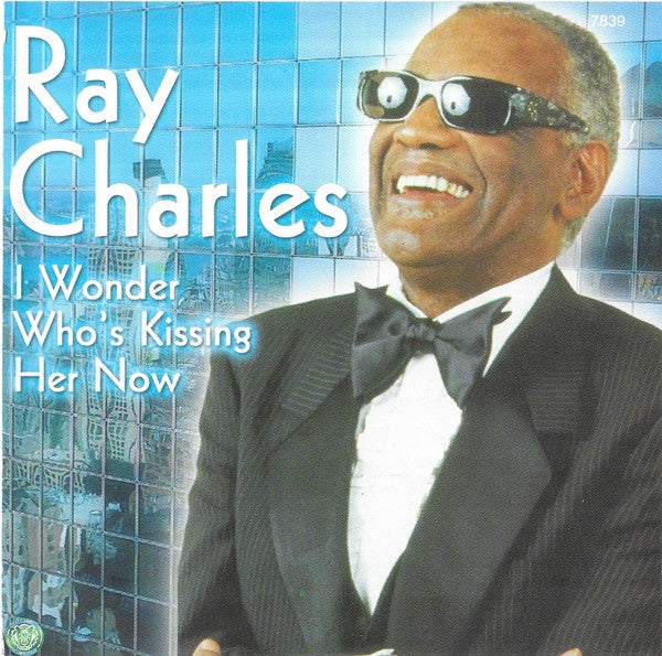 Ray Charles – I Wonder Who's Kissing Her Now