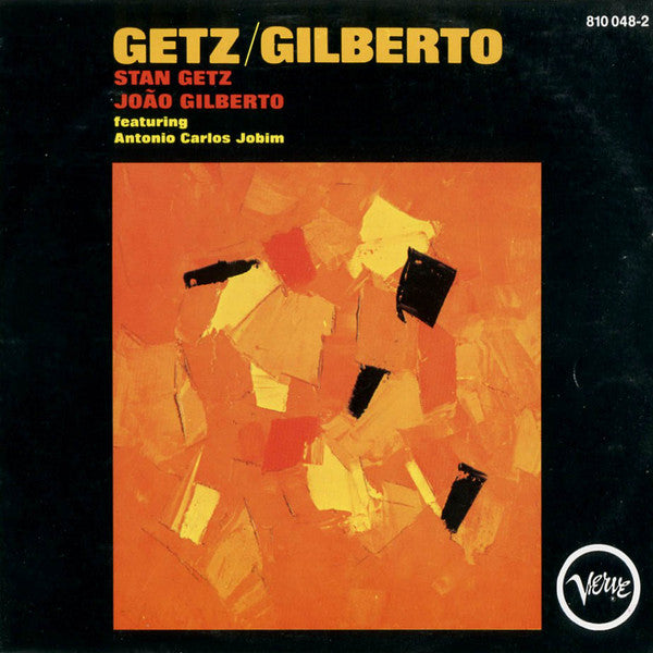 Stan Getz / João Gilberto Featuring Antonio Carlos Jobim – Getz / Gilberto