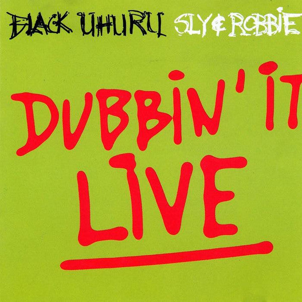 Black Uhuru – Dubbin' It Live