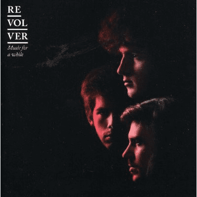 Revolver – Music For A While