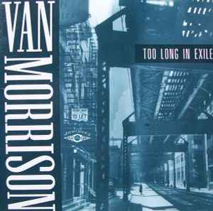 Van Morrison – Too Long In Exile