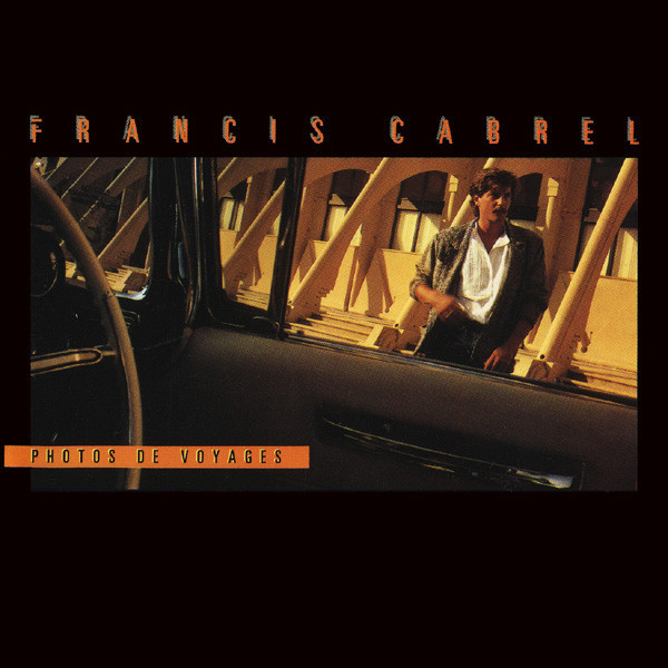 Francis Cabrel – Photos De Voyages