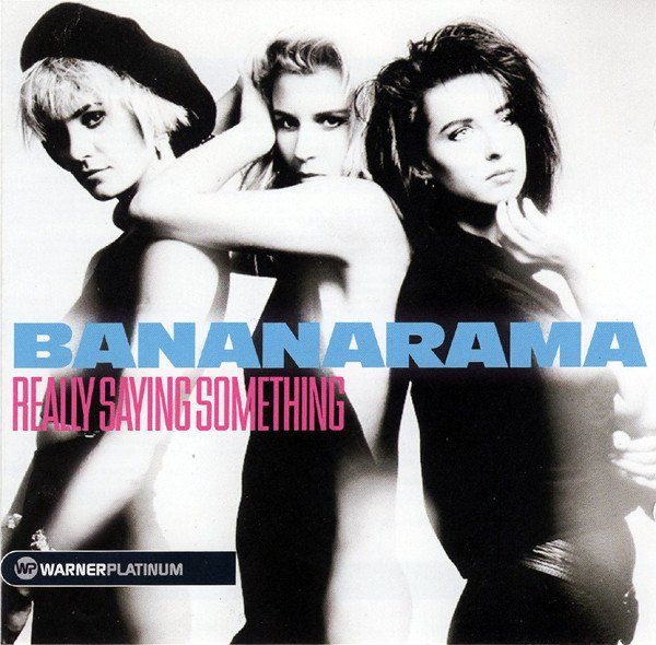 Bananarama Really Saying Something