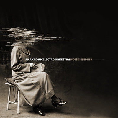 Anakronic Electro Orkestra – Noise In Sepher