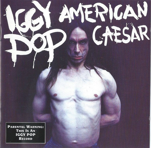 Iggy Pop – American Caesar