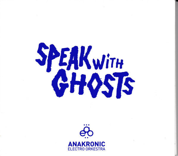 Anakronic Electro Orkestra – Speak With Ghosts