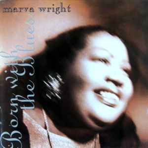 Marva Wright – Born With The Blues