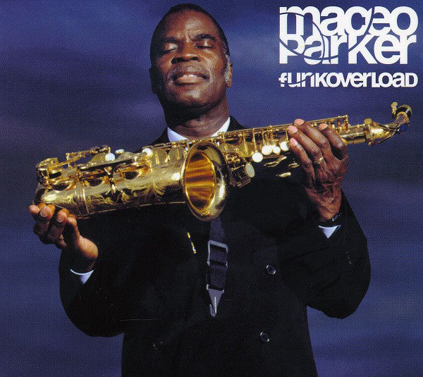 Maceo Parker – Funkoverload