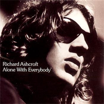 Richard Ashcroft – Alone With Everybody