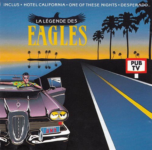 Eagles – La Légende Des Eagles