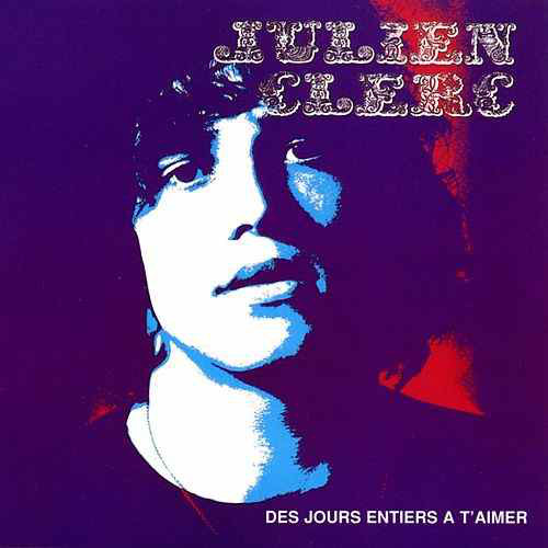 Julien Clerc – Des Jours Entiers À T'aimer