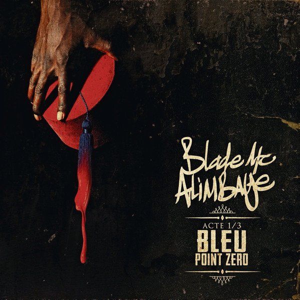 Blade Mc Alimbaye Bleu Point Zero Acte 1/3