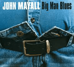 John Mayall – Big Man Blues