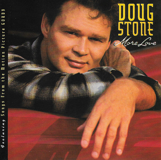 Doug Stone – More Love - Featuring Songs From The Motion Picture Gordy