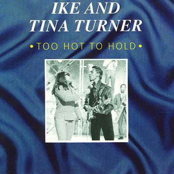 Ike & Tina Turner – Too Hot To Hold