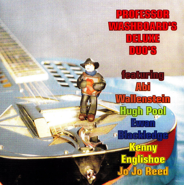 Professor Washboard Featuring Abi Wallenstein, Hugh Pool, Ewan Blackledge, Kenny Englishoe, Jo Jo Reed – Professor Washboard's Deluxe Duo's