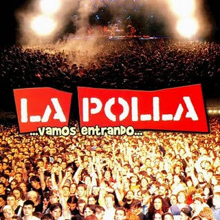 La Polla – ...Vamos Entrando...