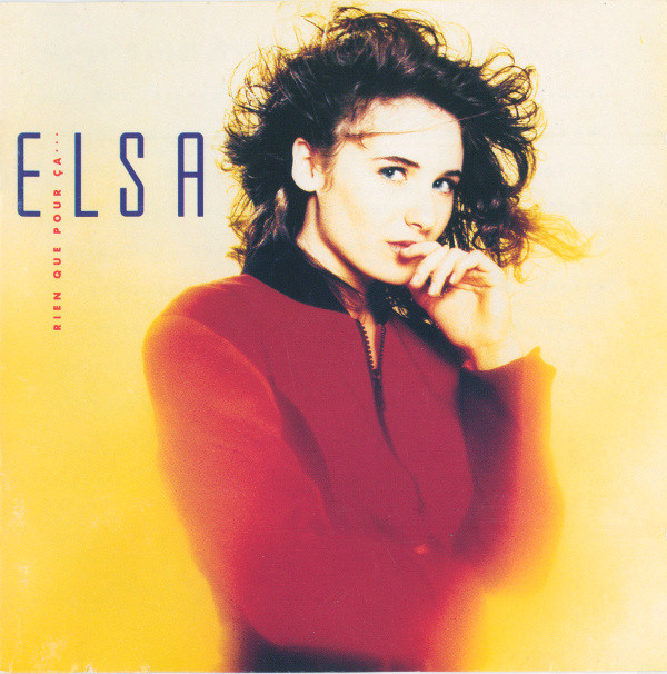 Elsa – Rien Que Pour Ça ...