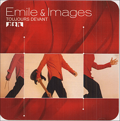 Emile & Images – Toujours Devant
