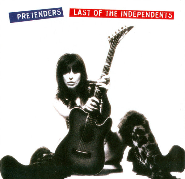 Pretenders – Last Of The Independents