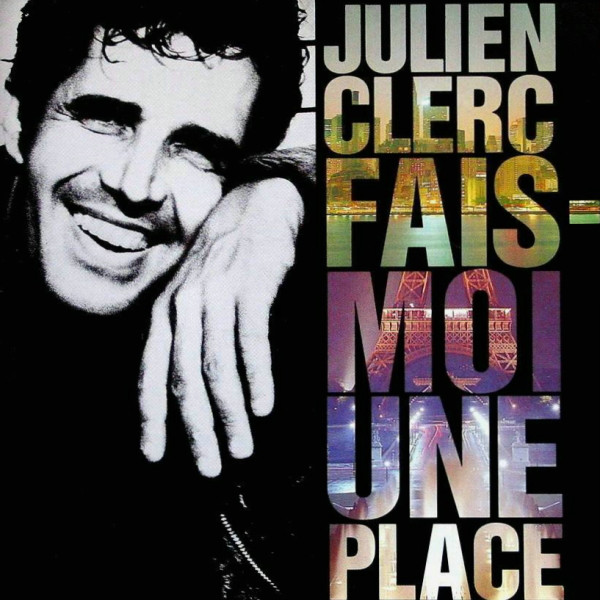 Julien Clerc – Fais-Moi Une Place