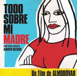 Alberto Iglesias – Todo Sobre Mi Madre - Banda Sonora Original de Alberto Iglesias