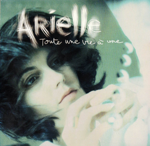 Arielle – Toute Une Vie A Une