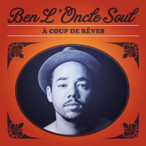 Ben L'Oncle Soul – À Coup De Rêves