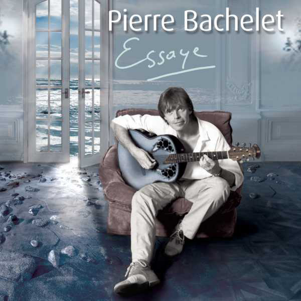 Pierre Bachelet – Essaye