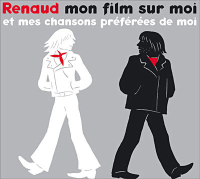 Renaud Mon Film Sur Moi Et Mes Chansons Préférées De Moi