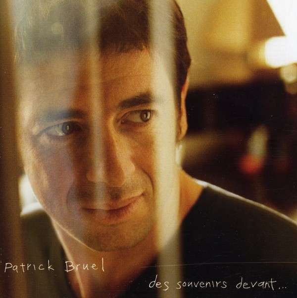 Patrick Bruel – Des Souvenirs Devant...