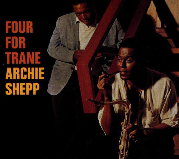 Archie Shepp Four For Trane