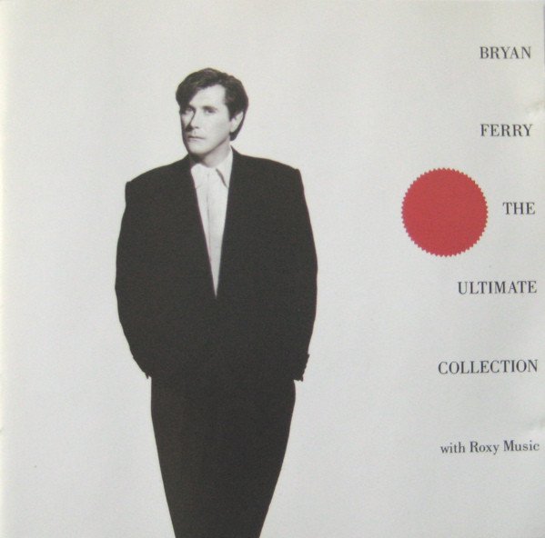 Bryan Ferry With Roxy Music – The Ultimate Collection