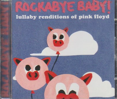 Michael Armstrong – Rockabye Baby! Lullaby Renditions Of Pink Floyd