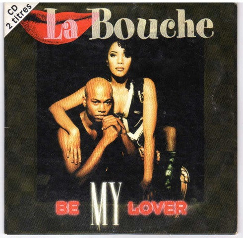 La Bouche - Be My Lover