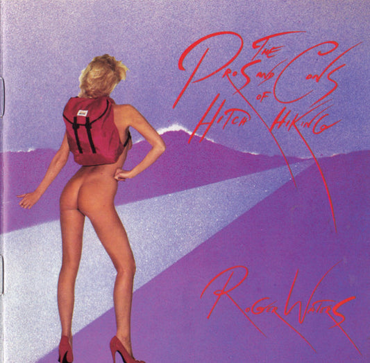 Roger Waters - The Pros And Cons Of Hitch Hiking