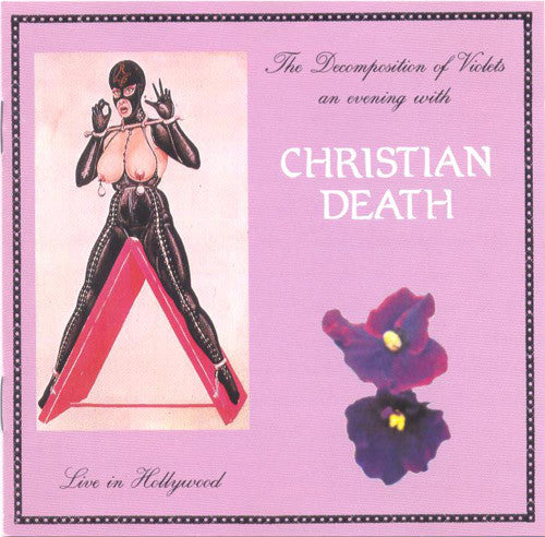 Christian Death - The Decomposition Of Violets - Live In Hollywood