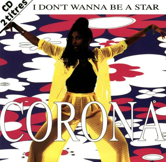 Corona - I Don't Wanna Be A Star