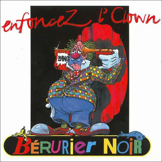 Bérurier Noir - Enfoncez L'Clown