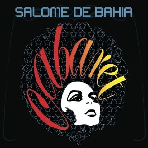 Salomé De Bahia - Cabaret